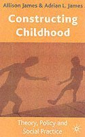 bokomslag Constructing Childhood: Theory, Policy and Social Practice