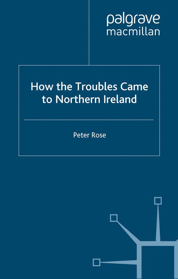 P. Rose, Peter Rose - How the Troubles Came to Northern Ireland, Häftad