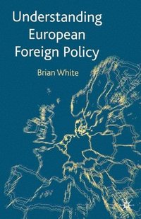 bokomslag Understanding European Foreign Policy