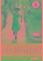 HIV/AIDS Action Readers; My Sister Julie