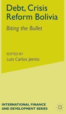 L. Jemio - Debt, Crisis Reform Bolivia, Inbunden