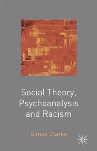 bokomslag Social Theory, Psychoanalysis and Racism