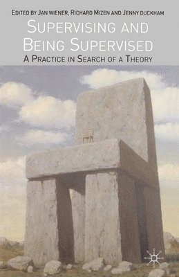 bokomslag Supervising and Being Supervised: A Practice in Search of a Theory