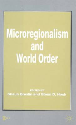S. Breslin, G. Hook - Microregionalism and World Order, Inbunden