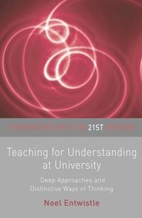 bokomslag Teaching for Understanding at University: Deep Approaches and Distinctive Ways of Thinking