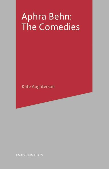 Kate Aughterson, Nicholas Marsh - Aphra Behn: The Comedies, Häftad