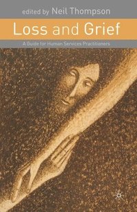 bokomslag Loss and Grief: A Guide for Human Services Practitioners