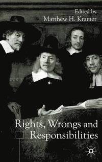bokomslag Rights, Wrongs and Responsibilities
