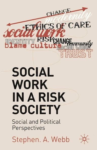 Stephen A. Webb - Social Work in a Risk Society, Häftad