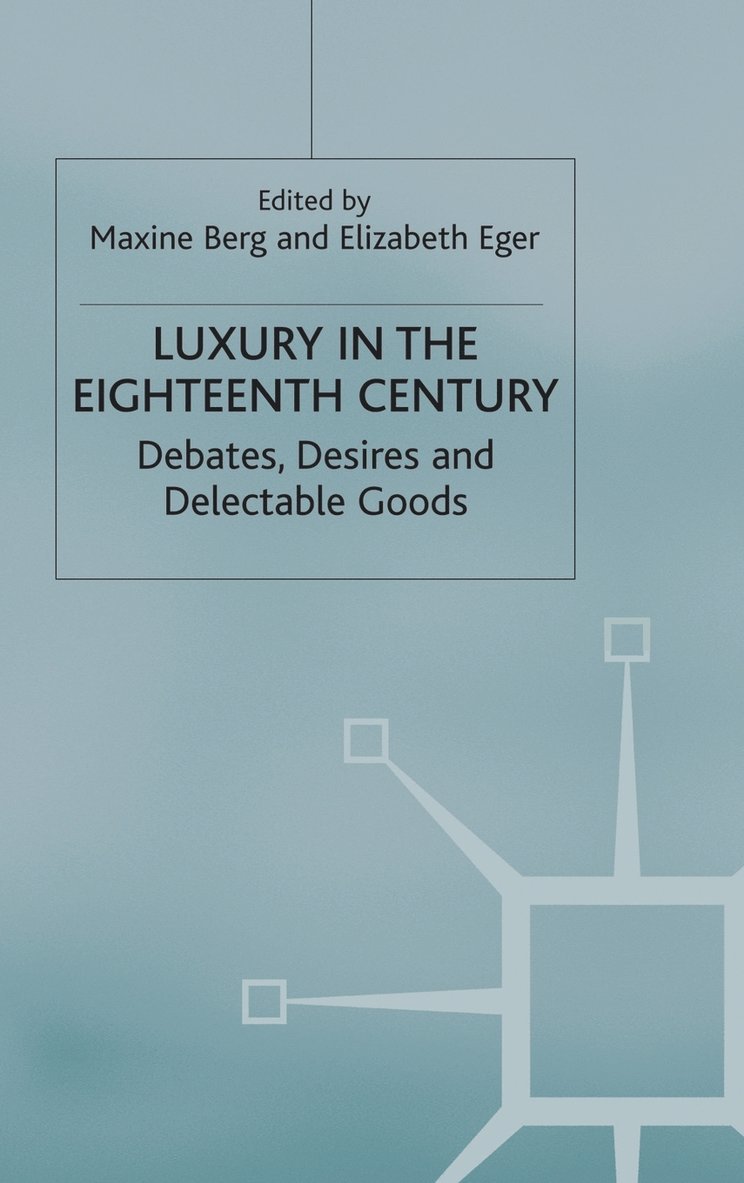 Weger Marl Berg, M. Berg, E. Eger - Luxury in the Eighteenth Century, Inbunden