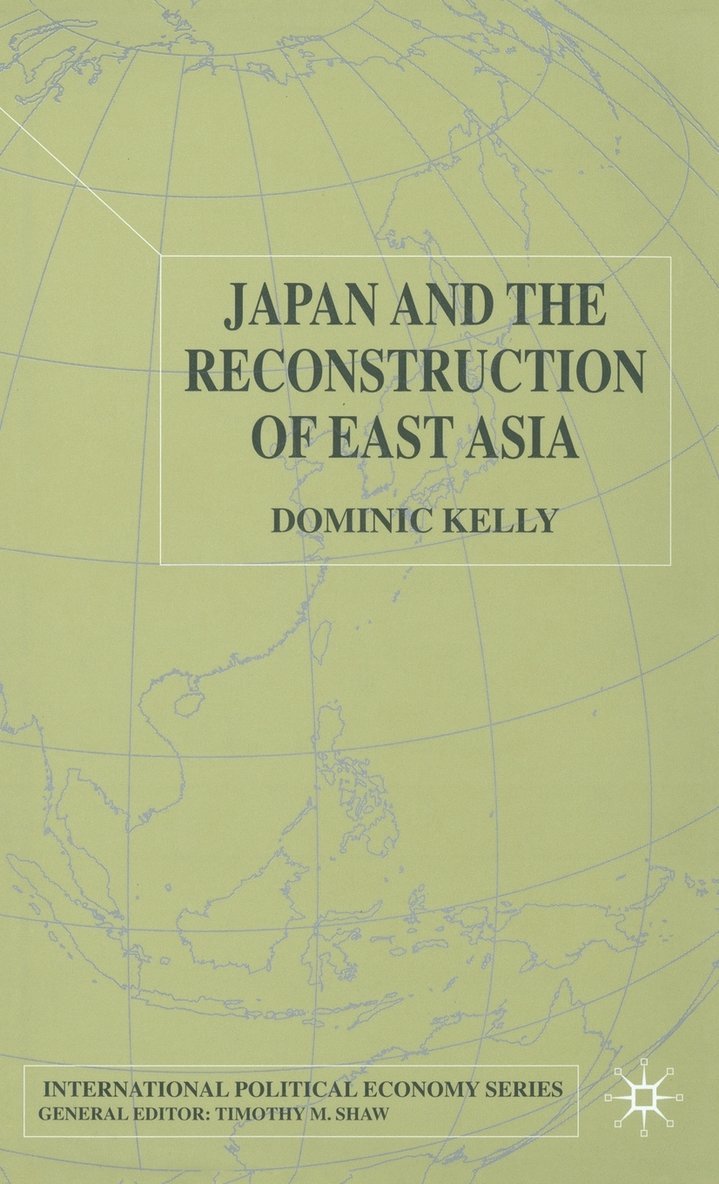D. Kelly - Japan and the Reconstruction of East Asia, Inbunden