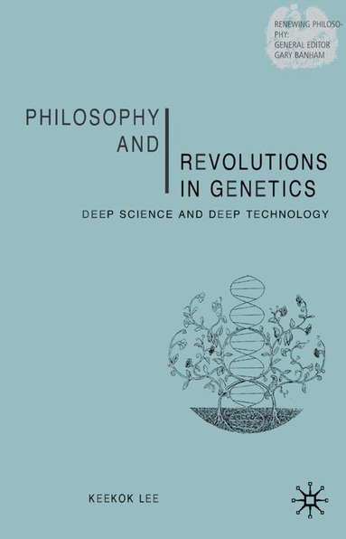Keekok Lee - Philosophy and Revolutions in Genetics, Inbunden