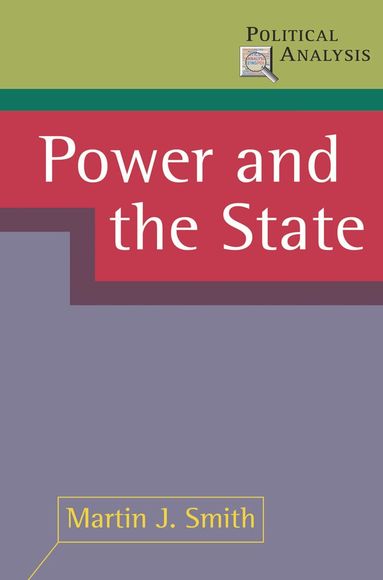 Martin J. Smith - Power and the State, Inbunden