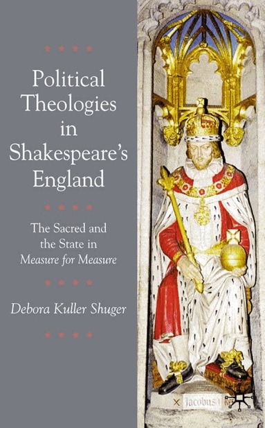 Debora Shuger - Political Theologies in Shakespeare's England, Häftad