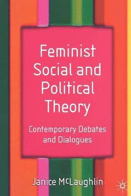bokomslag Feminist Social and Political Theory: Contemporary Debates and Dialogues