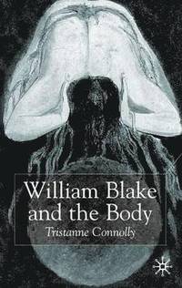 bokomslag William Blake and the Body