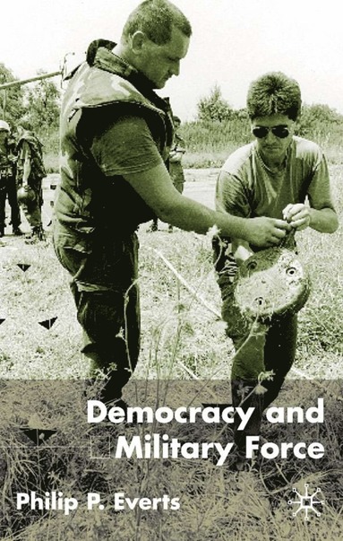 bokomslag Democracy and Military Force