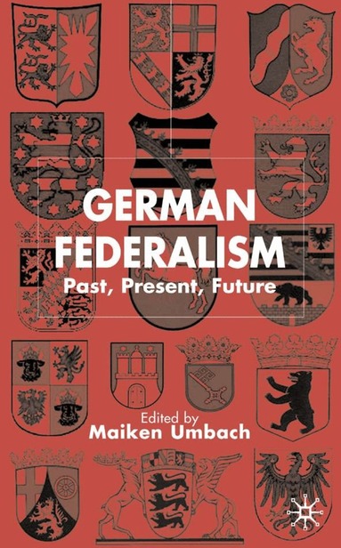 M. Umbach - German Federalism, Inbunden