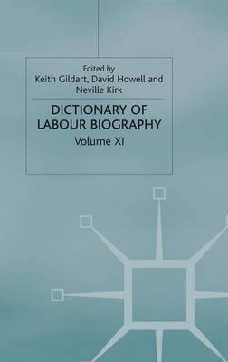 K. Gildart, D. Howell, N. Kirk - Dictionary of Labour Biography, Inbunden