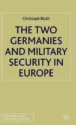 bokomslag The Two Germanies and Military Security in Europe