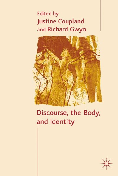 Alice Bloch, J. Coupland, R. Gwyn - Discourse, the Body, and Identity, Inbunden
