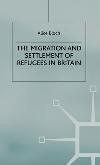 bokomslag The Migration and Settlement of Refugees in Britain