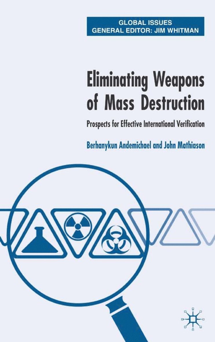 J. Mathiason, B. Andemicael, Berhanykun Andemicael, John Mathiason - Eliminating Weapons of Mass Destruction, Inbunden