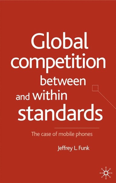 bokomslag Global Competition Between and Within Standards