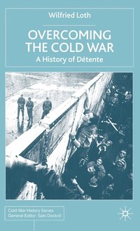 bokomslag Overcoming the Cold War: A History of Détente, 1950-1991