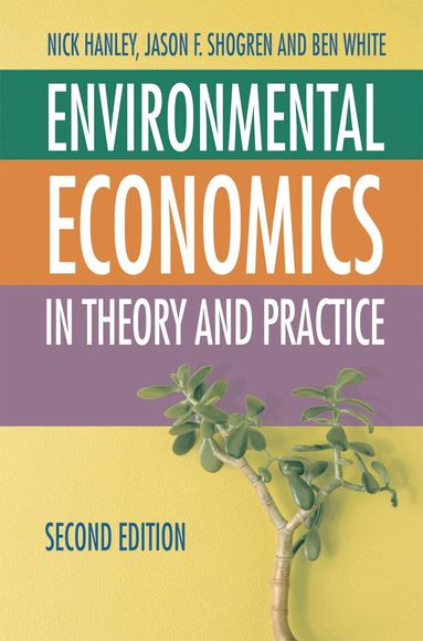 Nick Hanley, Jason F. Shogren, Ben White - Environmental Economics, Häftad
