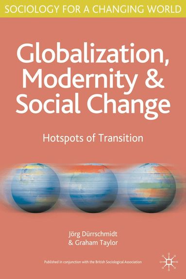 Jörg Dürrschmidt, Graham Taylor - Globalisation, Modernity and Social Change, Inbunden