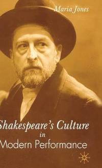 bokomslag Shakespeares Culture in Modern Performance