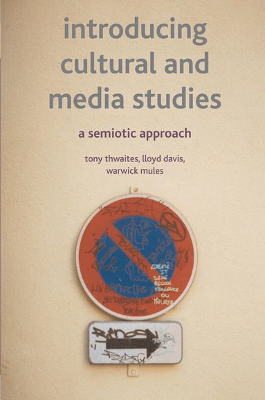 Tony Thwaites, Lloyd Davis, Warwick Mules - Introducing Cultural and Media Studies, Häftad