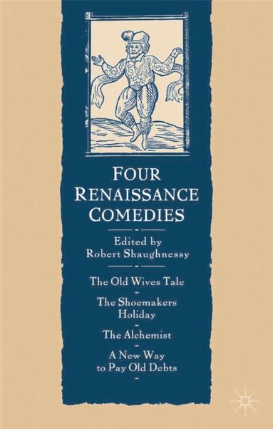 Robert Shaughnessy - Four Renaissance Comedies, Inbunden