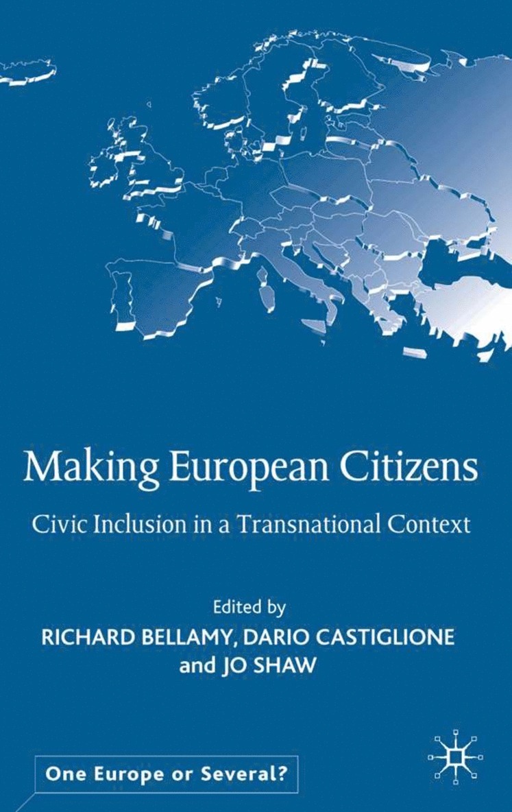 R. Bellamy, D. Castiglione, J. Shaw, Richard Bellamy, Dario Castiglione - Making European Citizens, Inbunden