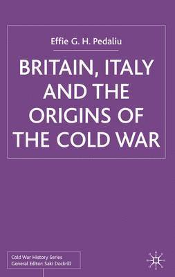 Britain, Italy and the Origins of the Cold War 1