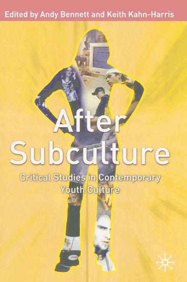 Andrew Bennett, Keith Kahn-Harris - After Subculture, Häftad