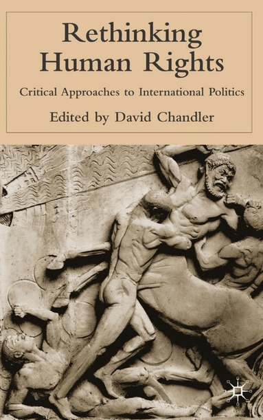 D. Chandler - Rethinking Human Rights, Inbunden