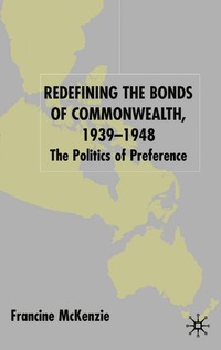 bokomslag Redefining the Bonds of Commonwealth, 1939-1948