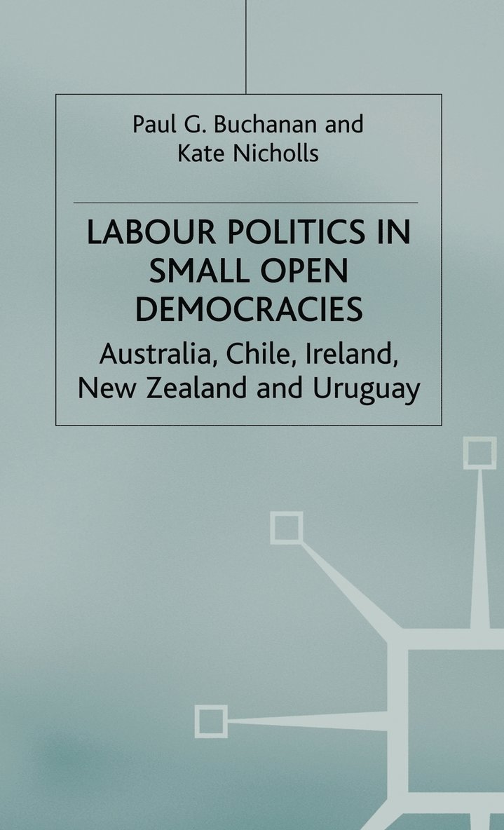 Labour Politics in Small Open Democracies 1
