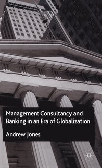 bokomslag Management Consultancy and Banking in an Era of Globalization