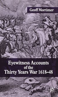 bokomslag Eyewitness Accounts of the Thirty Years War 1618-48