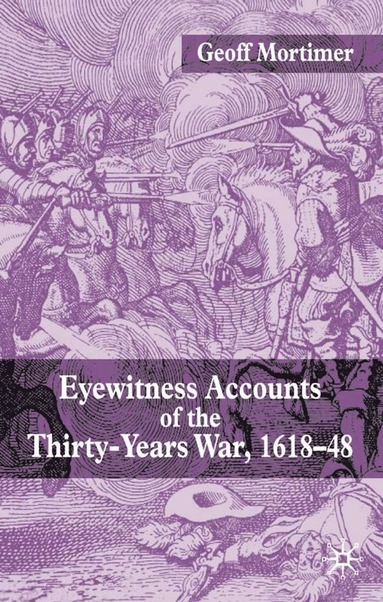 bokomslag Eyewitness Accounts of the Thirty Years War 1618-48