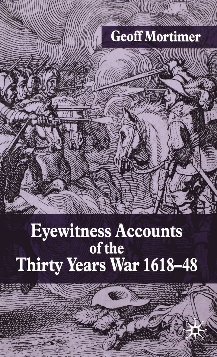 Eyewitness Accounts of the Thirty Years War 1618-48 1