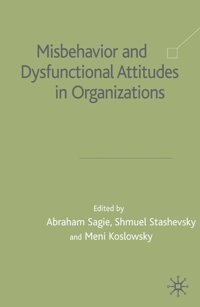 Misbehaviour and Dysfunctional Attitudes in Organizations 1