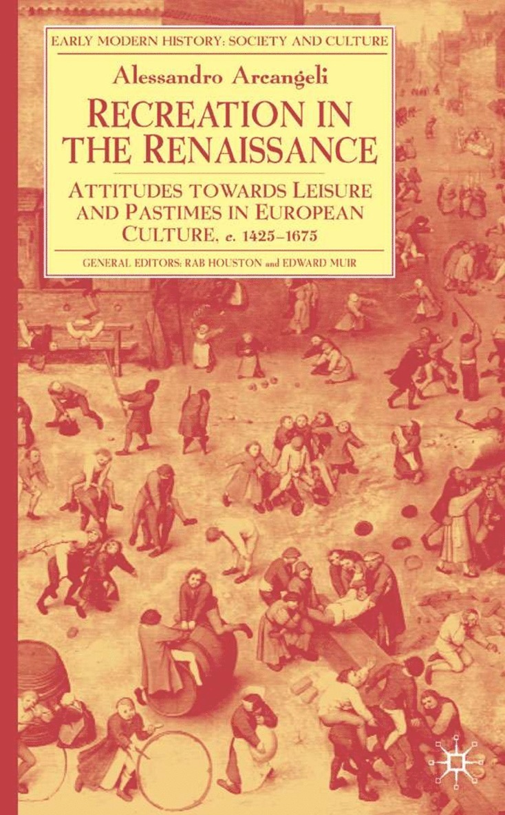 A. Arcangeli - Recreation in the Renaissance, Inbunden