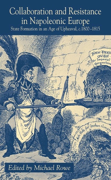 M. Rowe, Michael Rowe - Collaboration and Resistance in Napoleonic Europe, Inbunden
