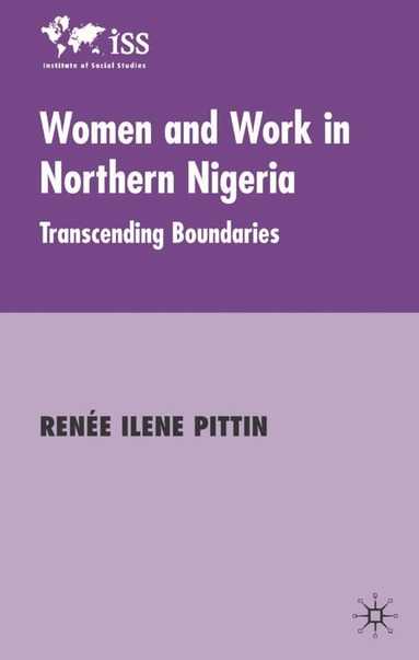 R. Pittin - Women and Work in Northern Nigeria, Inbunden