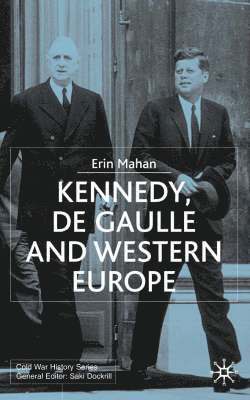 Kennedy, de Gaulle and Western Europe 1