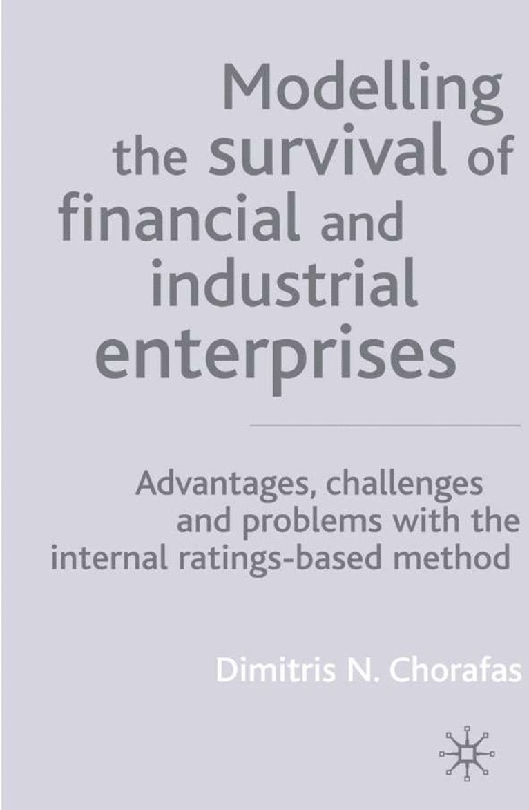 D. Chorafas - Modelling the Survival of Financial and Industrial Enterprises, Inbunden
